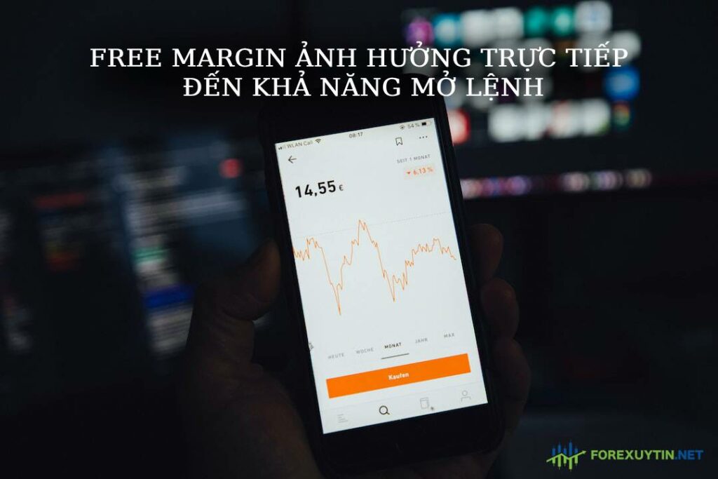 Free Margin giúp đánh giá khả năng mở lệnh