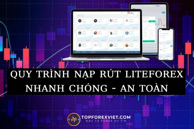 Quy trình nạp rút LiteForex 