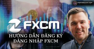 FXCM Đăng Nhập: Hướng Dẫn Chi Tiết Cách Tạo Và Bảo Mật